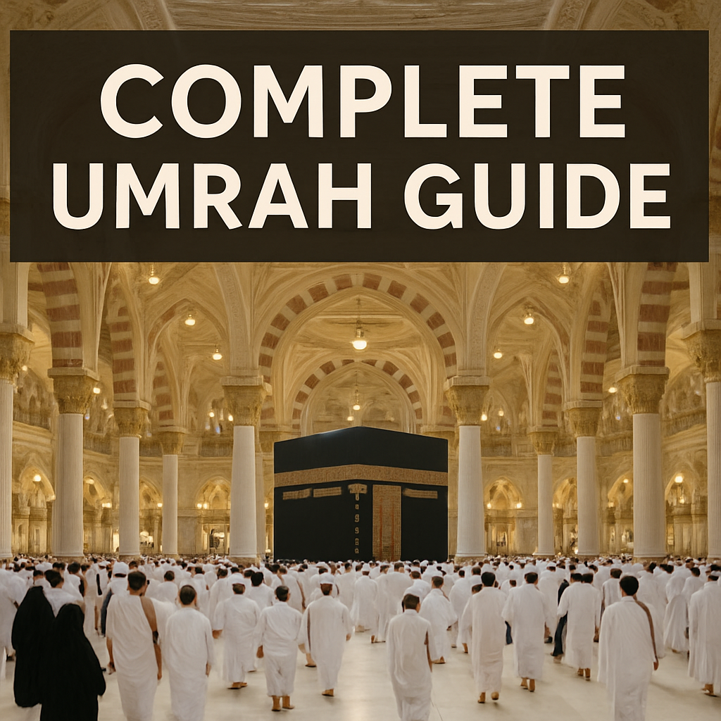 Complete Guide to Umrah